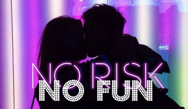 No risk, No fun — prolog