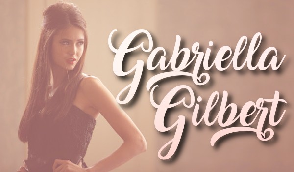 Gabriella Gilbert cz.2
