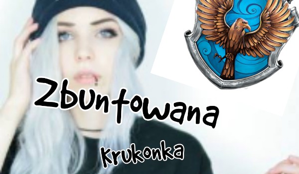 Zbuntowana krukonk #3
