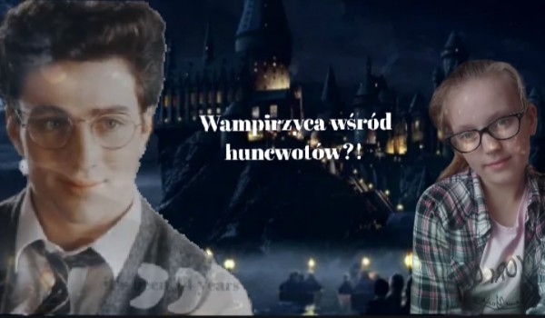 Wampirzyca wśród huncwotów?! #20