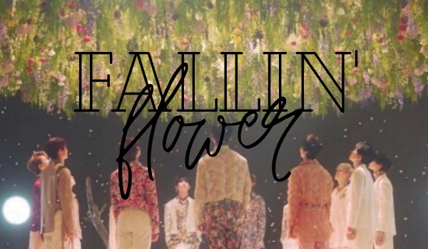 Fallin’ Flower | Part Ten