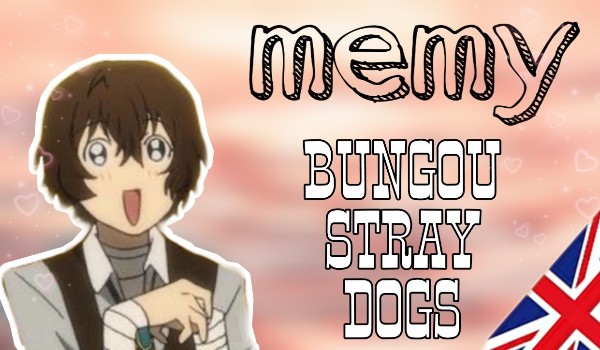 Memy – bungou stray dogs (eng #5)