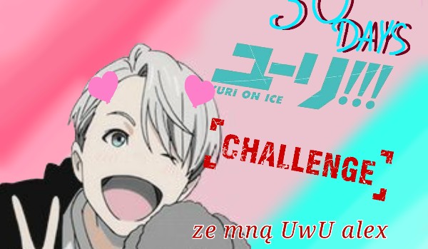 New challenge!! 30 days with YURI!! on ice!