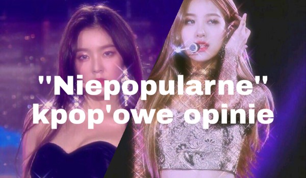 ”Niepopularne” kpop’owe opinie