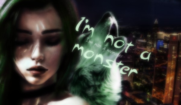 I’m not a monster