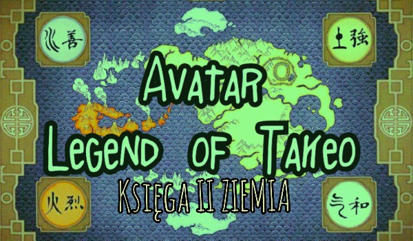 Avatar- Legend of Takeo [Księga II-Ziemia #5]