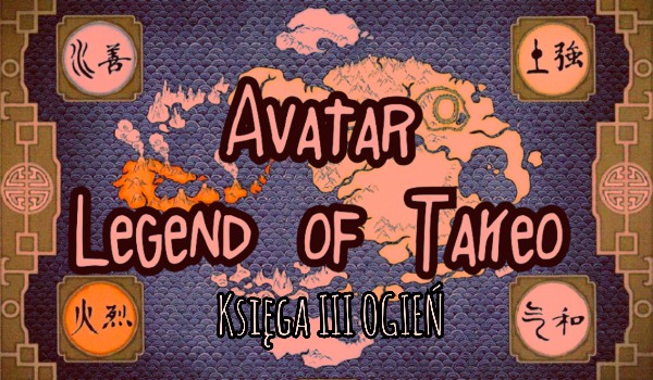 Avatar- Legend of Takeo [Księga III-Ogień  #5]