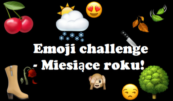 Emoji Challenge – Miesiące roku!