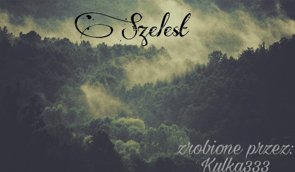 Szelest| Chapter 4 Ostatnia część