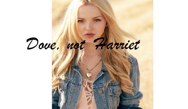 Dove, not Harriet.#2