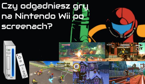 Czy odgadniesz gry na Nintendo Wii po screenach?