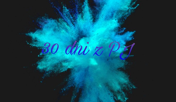 30 dni z PJ #19