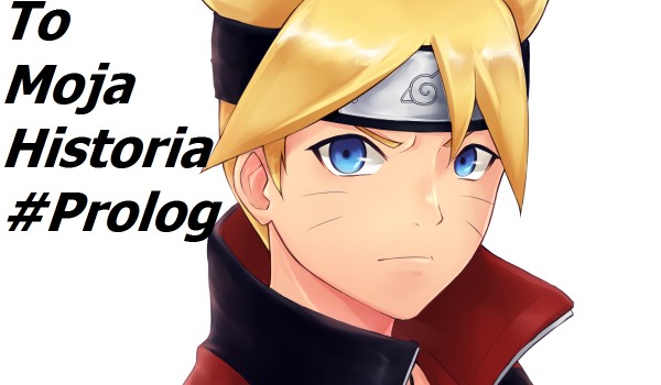 To moja historia. #Prolog