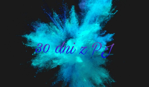 30 dni z PJ #9