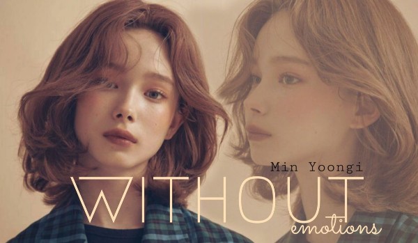 Without emotions #5 [MIN YOONI]