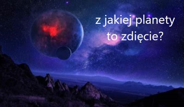 z jakiej planety to zdięcie?