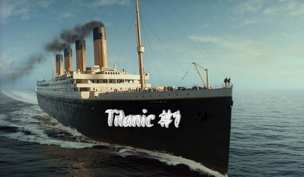 Titanic #1 – Opowiadanie
