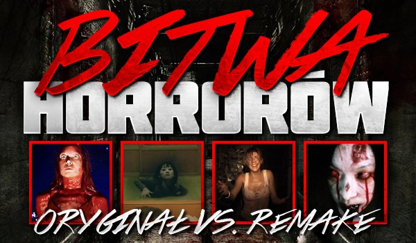Bitwa horrorów! – Oryginał vs. remake #2
