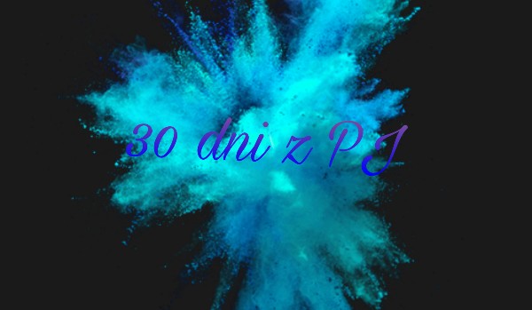 30 dni z PJ #23