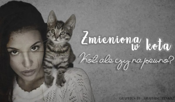 Zmieniona w kota — 2