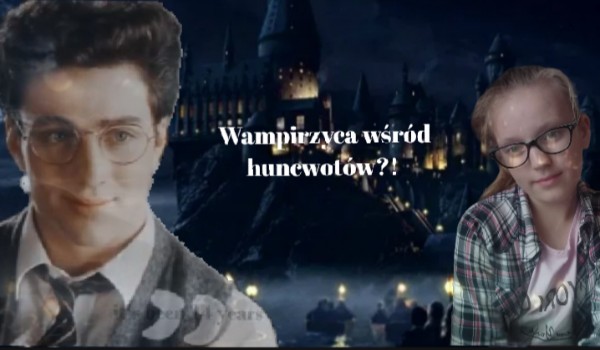 Wampirzyca wśród huncwotów?! #21