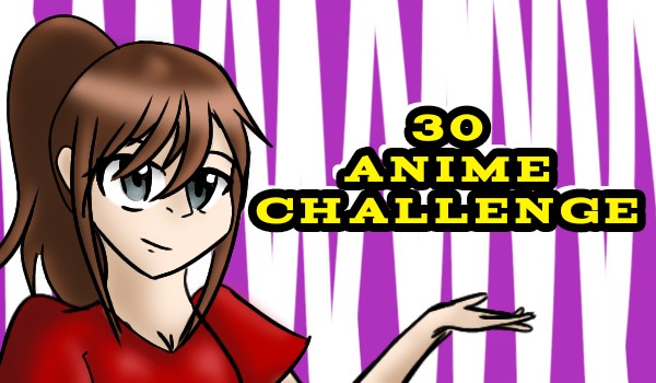 30 days anime challenge, 2