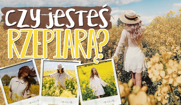 Czy jesteś rzepiarą?