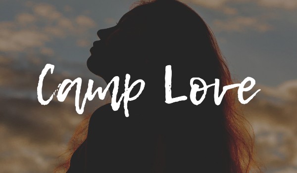 Camp Love ~ chapter one