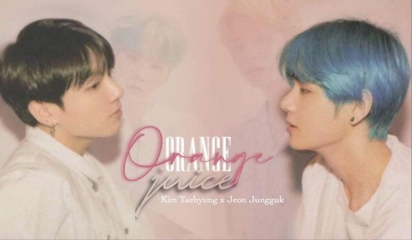 Orange Juice – part four