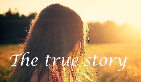 The true story #3