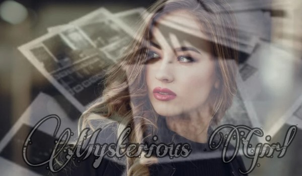 Mysterious Girl. #4