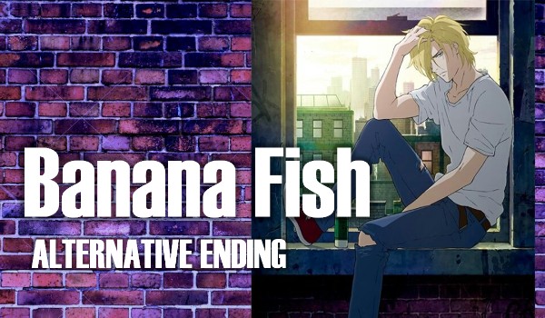 Banana Fish – alternative ending #9 THE END