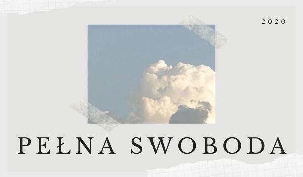 pełna swoboda