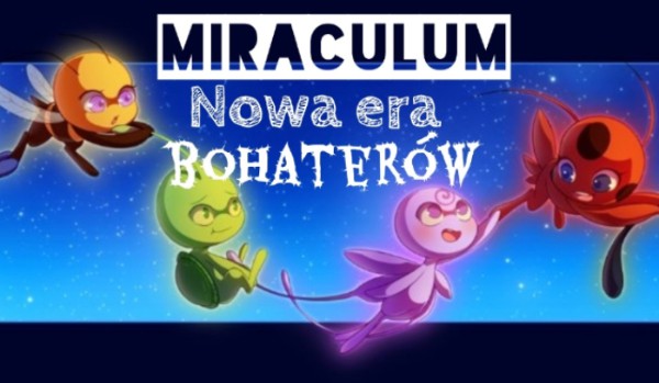 Miraculum: Nowa era bohaterów. ~Szkatułka