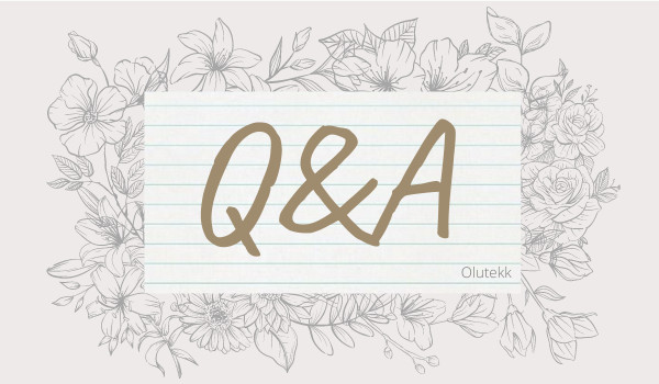 Q&A, czyli Wasze pytania i moje odpowiedzi