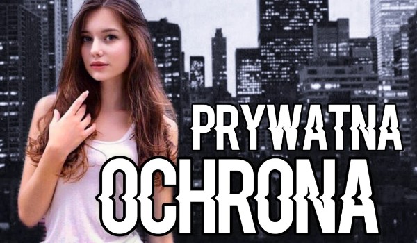 Prywatna Ochrona #10/#11
