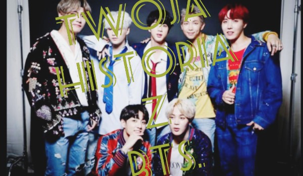 Twoja historia z Bts „cz.4”