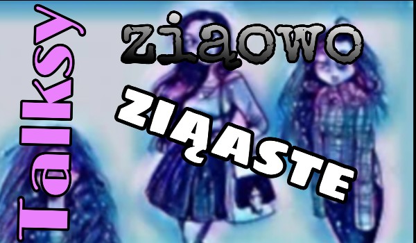 Ziąowo ziąaste talksy #3 Kwarantanna
