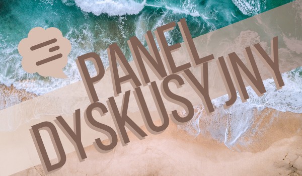 Panel Dyskusyjny – 002