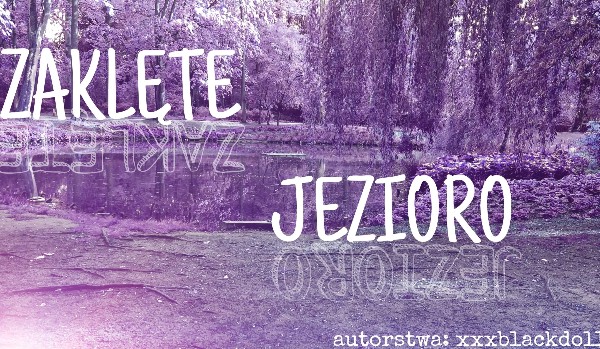 Zaklęte Jeziøro ( rozdział III )