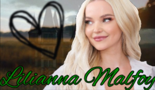 Lilianna Malfoy [część 5]