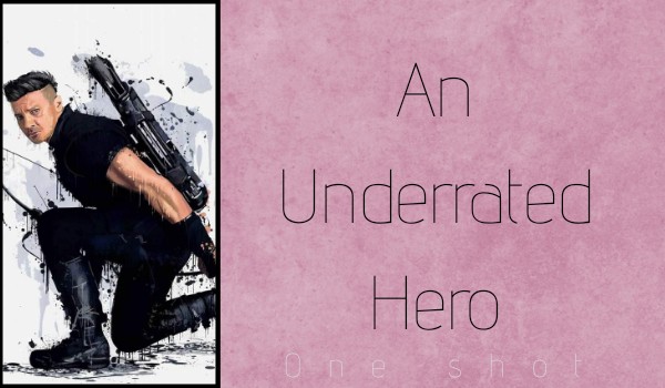 An Underrated Hero – One Shot.