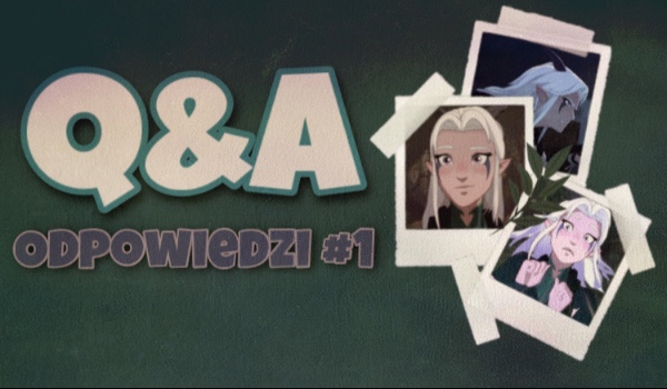 Q&A – Odpowiedzi #1!