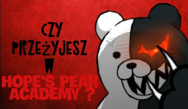 Czy przeżyjesz w Hope’s Peak Academy?