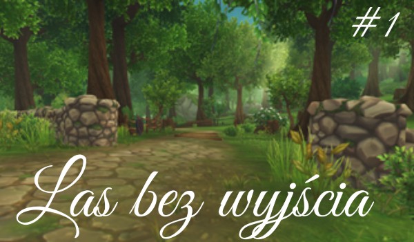 Las bez wyjścia|#1