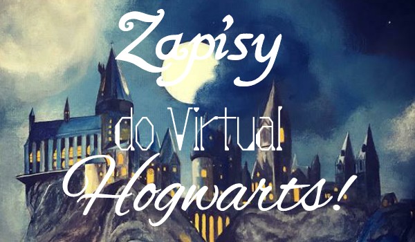 Zapisy do Virtual Hogwarts!