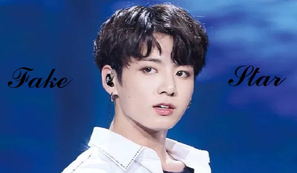 Fake Star|[Jeon Jungkook] #2
