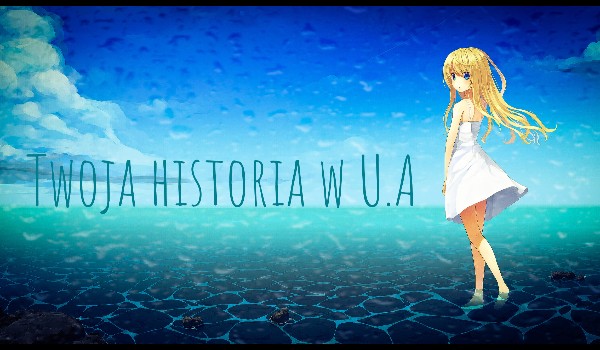 Twoja historia w U.A- 19