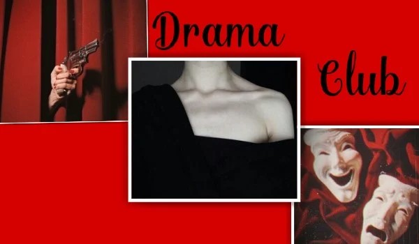 Drama Club #7~ Nicole
