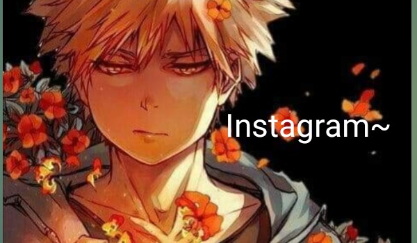Instagram Bakugou ~ #16
